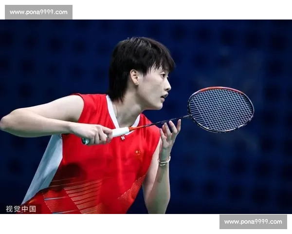 陈雨菲勇夺关键胜利展现中国羽坛坚韧精神引领新一代羽毛球力量